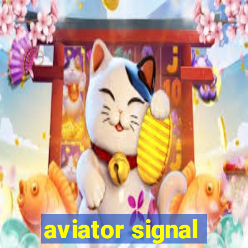 aviator signal